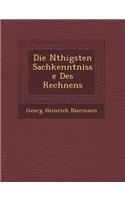 Die N�thigsten Sachkenntnisse Des Rechnens