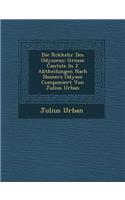 Die R&#65533;ckkehr Des Odysseus: Grosse Cantate In 2 Abtheilungen Nach Homers Odysee Componiert Von Julius Urban