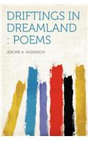 Driftings in Dreamland: Poems(English)