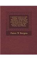 A Practical Treatise on Coach-Building, Historical and Descriptive: Containing Full Information on the Various Trades and Processes Involved, with Hin