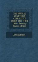 The Musical Quarterly Cumulative Index 1915 Thru 1959