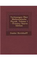 Vorlesungen Uber Mathematische Physik, Volume 1 - Primary Source Edition