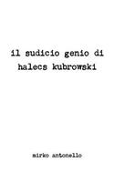 il sudicio genio di halecs kubrowski: (Italian)