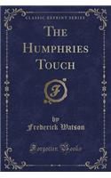 The Humphries Touch (Classic Reprint): (English)