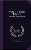 Outlines of Church History ...