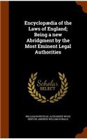 Encyclopædia of the Laws of England; Being a new Abridgment by the Most Eminent Legal Authorities