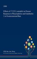 Effects of 17{221}-Estradiol on Pressor Response to Phenylephrine and Endothelin-1 in Ovariectomized Rats: (English)