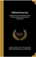 Official Prize List: Eighteenth Annual Exhibition of the Toronto Poultry and Pet Stock Association(English)