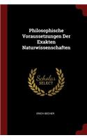 Philosophische Voraussetzungen Der Exakten Naturwissenschaften