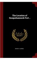 The Location of Susquehannock Fort ..