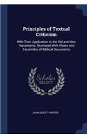 Principles of Textual Criticism: With Their Application to the Old and New Testaments; Illustrated With Plates and Facsimiles of Biblical Documents