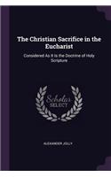 The Christian Sacrifice in the Eucharist