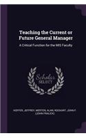 Teaching the Current or Future General Manager