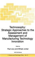 Technosophy: Strategic Approaches to the Assessment and Management of Manufacturing Technology Innovation