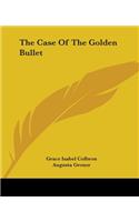 Case Of The Golden Bullet