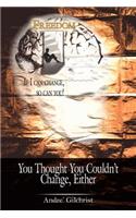 You Thought You Couldn't Change, Either: (English)