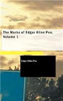 The Works of Edgar Allen Poe, Volume 1
