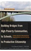 Building Bridges from High Poverty Communities, to Schools, to Productive Citizenship