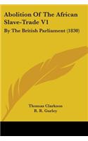 Abolition Of The African Slave-Trade V1