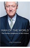 Man of the World: The Further Endeavors of Bill Clinton