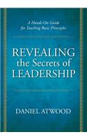 Revealing the Secrets of Leadership: A Hands-On Guide for Teaching Basic Principles