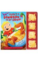 There's a Dinosaur in My Soup!