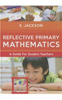 Reflective Primary Mathematics: A guide for student teachers