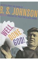 Well Done God!: Selected Prose and Drama of B. S. Johnson