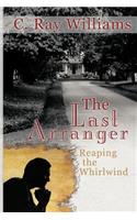 The Last Arranger: Reaping the Whirlwind