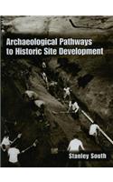 Archaeological Pathways to Historic Site Development
