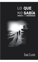 Lo Que No Sabia Parte II