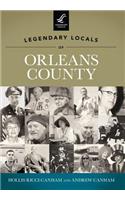 Legendary Locals of Orleans County New York