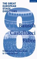 The Great European Stage Directors: Bausch, Castellucci, Fabre (Great Stage Directors)