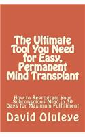 The Ultimate Tool You Need for Easy, Permanent Mind Transplant