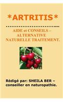 *ARTRITIS * AIDE et CONSEILS - ALTERNATIVE NATURELLE TRAITEMENT.