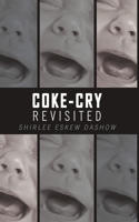 Coke-Cry Revisited: A Historical Novella