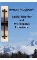 Bipolar Religiosity