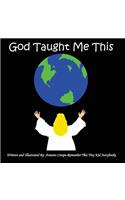 God Taught Me This