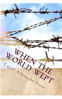 When the World Wept