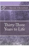 Thirty-Three Years to Life