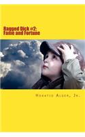 Ragged Dick #2: Fame and Fortune: or the Progress of Richard Hunter