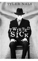 Twisted Sick