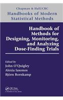 Handbook of Methods for Designing, Monitoring, and Analyzing Dose-Finding Trials: (Chapman & Hall/CRC Handbooks of Modern Statistical Methods)