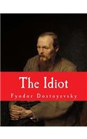 Idiot [Large Print Unabridged Edition]: The Complete & Unabridged Classic Edition