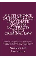 Multi Choice Questions and Immediate Answers Contracts Torts Criminal Law: Correct Answer Given Immediately After Each Question - Easy Quick MBE Study! ! Look Inside! !
