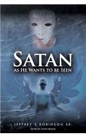 Satan as He Wants to Be Seen