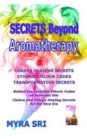Secrets Beyond Aromatherapy