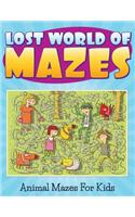 Lost World of Mazes - Animal Mazes For Kids