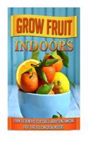 Grow Fruit Indoors