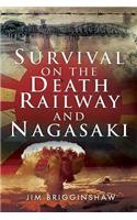 Survival on the Death Railway and Nagasaki
